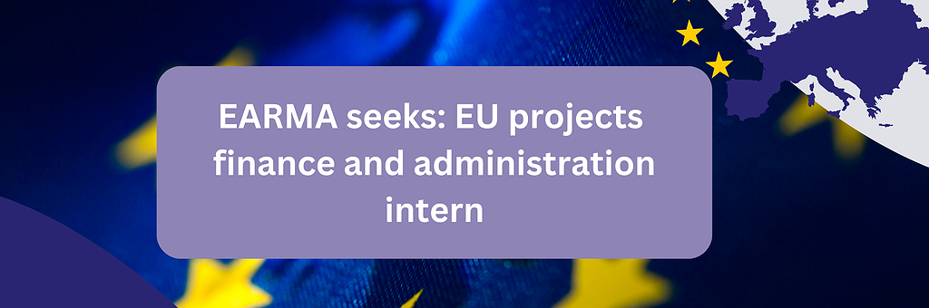 EARMA seeks a EU projects finance and administration intern
